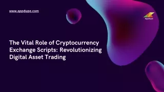The Vital Role of Cryptocurrency Exchange Scripts Revolutionizing Digital Asset Trading