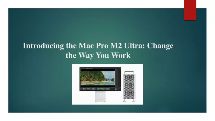 introducing the mac pro m2 ultra change the way you work