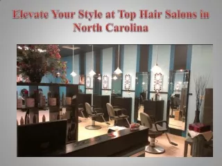 Elevate Your Style at Top Hair Salons in North Carolina