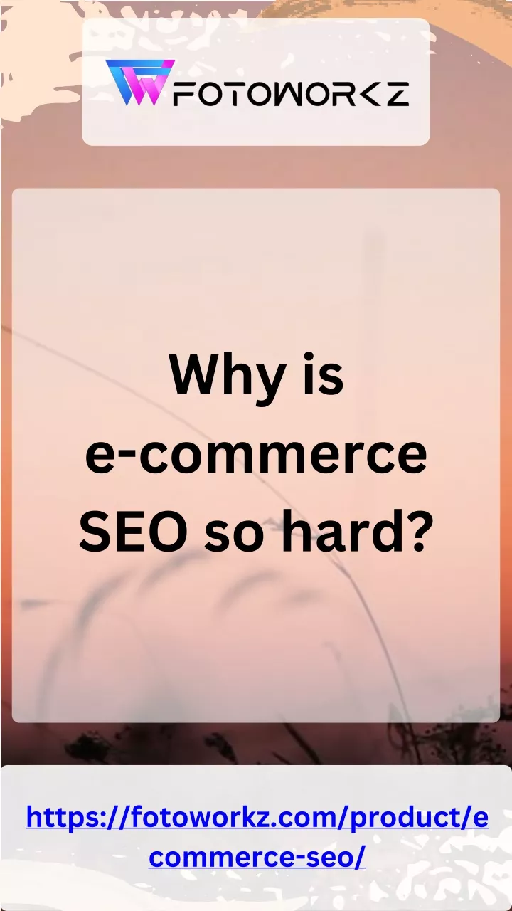 why is e commerce seo so hard
