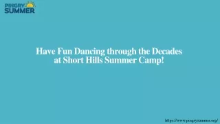 Have Fun Dancing through the Decades at Short Hills Summer Camp!