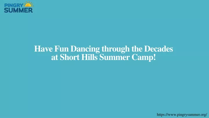 have fun dancing through the decades at short hills summer camp
