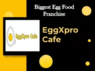 Food Franchise Business - Eggxpro Cafe
