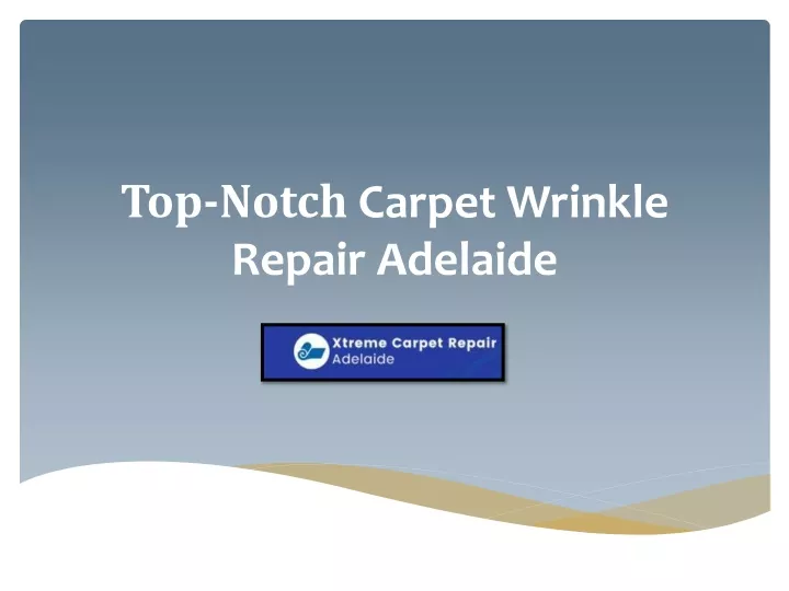 top notch carpet wrinkle repair adelaide