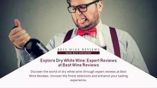 Explore Dry White Wine: Expert Reviews at Best Wine Reviews