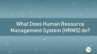 What does Human Resource Management System (HRMS) Do?