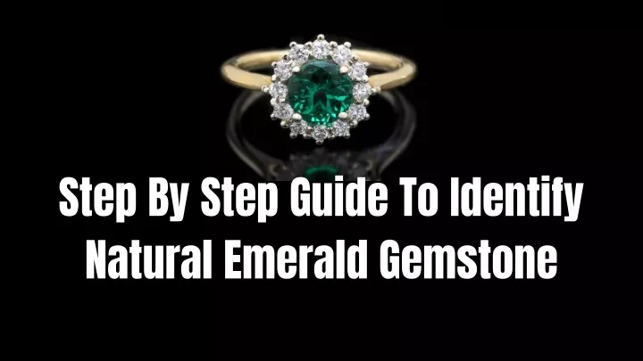 step by step guide to identify natural emerald