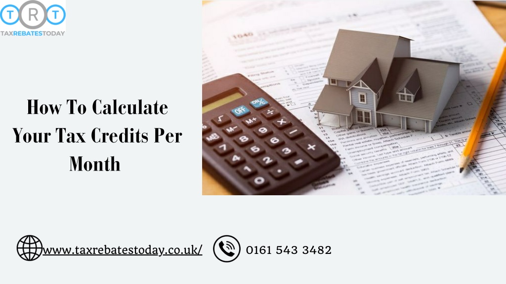 Ppt how to calculate your tax credits per month powerpoint