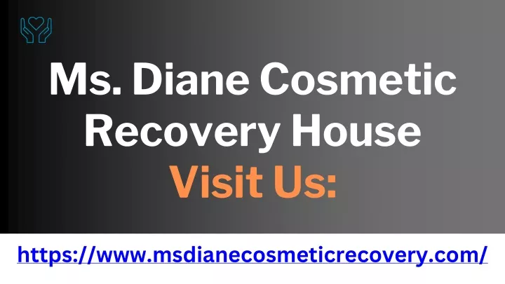 ms diane cosmetic recovery house visit us