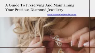 A Guide To Preserving And Maintaining Your Precious Diamond Jewellery