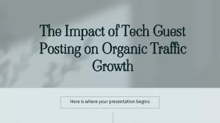 The Impact of Tech Guest Posting on Organic Traffic Growth