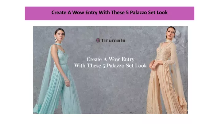 create a wow entry with these 5 palazzo set look