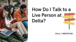 1-888-595-2181 How do I Speak to a Live Person at Delta Airlines?