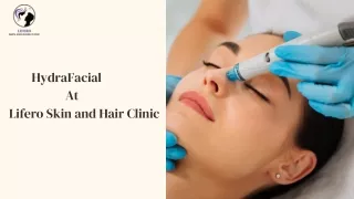 Restore your Skin with Hydrafacial Treatment