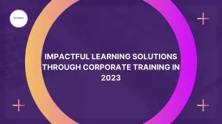 Impactful Learning Solutions through Corporate Training In 2023