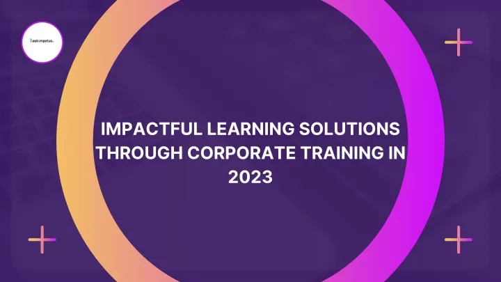 impactful learning solutions through corporate
