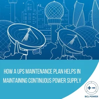 The Importance of a UPS(Uninterruptible Power Supply) Maintenance Plan