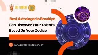 Best Astrologer In Brooklyn Can Discover Your Talents Based On Your Zodiac