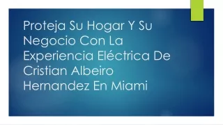 Servicios eléctricos confiables y eficientes en Miami: Cristian Albeiro Hernánde