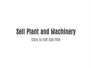 Sell Plant and Machinery