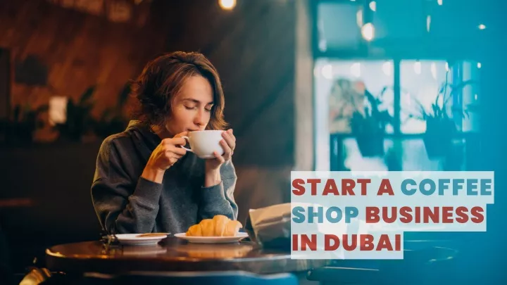 start a coffee shop business in dubai