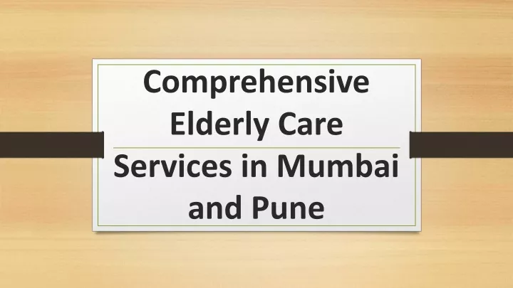 comprehensive elderly care services in mumbai and pune