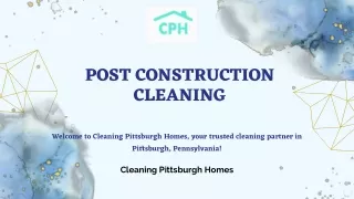 Hire Post Construction Cleaning Team at CleaningPittsburghHomes