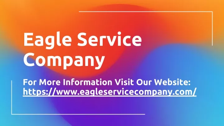 eagle service company for more information visit our website https www eagleservicecompany com