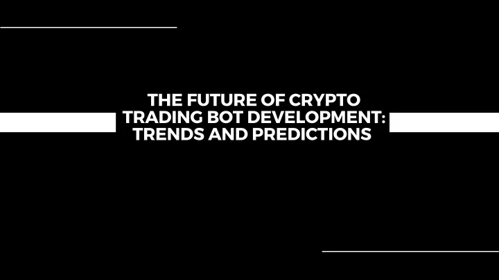 the future of crypto trading bot development