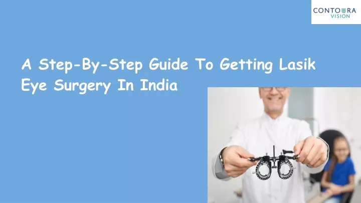 a step by step guide to getting lasik eye surgery in india