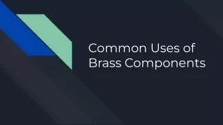 common uses of brass components