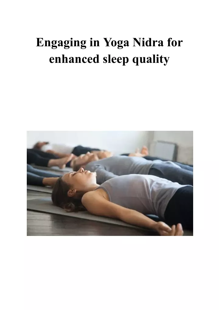 engaging in yoga nidra for enhanced sleep quality