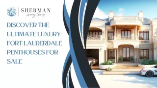 Discover the Ultimate Luxury Fort Lauderdale Penthouses for Sale
