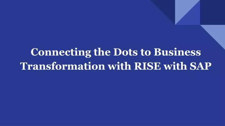 connecting the dots to business transformation with rise with sap