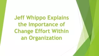 jeff whippo explains the importance of change effort within an organization