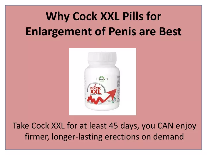 why cock xxl pills for enlargement of penis are best