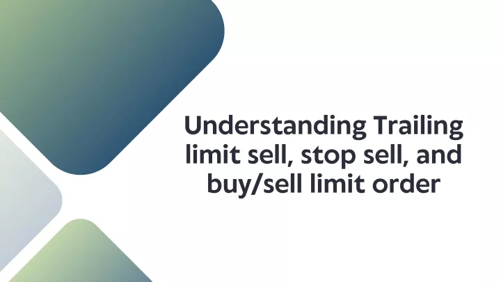 understanding trailing limit sell stop sell