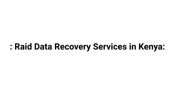 raid data recovery services in kenya