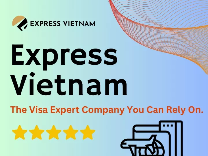 express vietnam the visa expert company