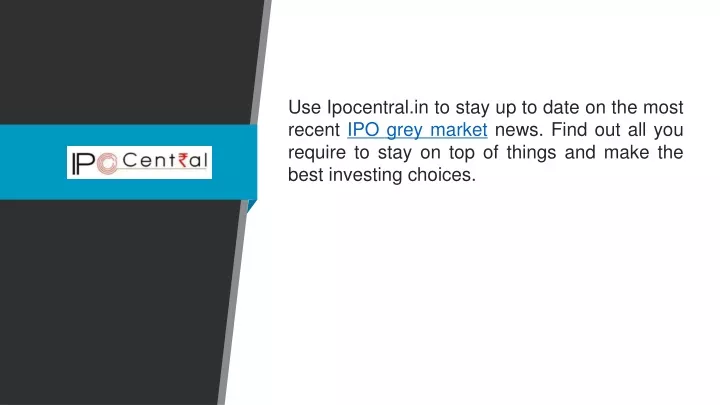 use ipocentral in to stay up to date on the most