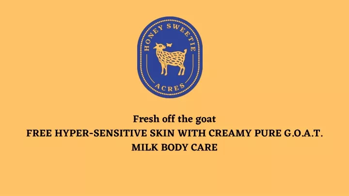 fresh off the goat free hyper sensitive skin with