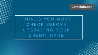 Things You Must Check Before Upgrading Your Credit Card