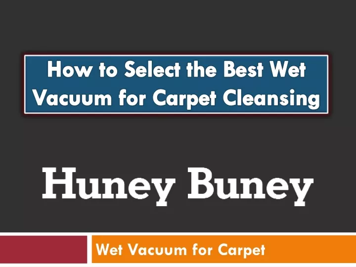 how to select the best wet vacuum for carpet cleansing