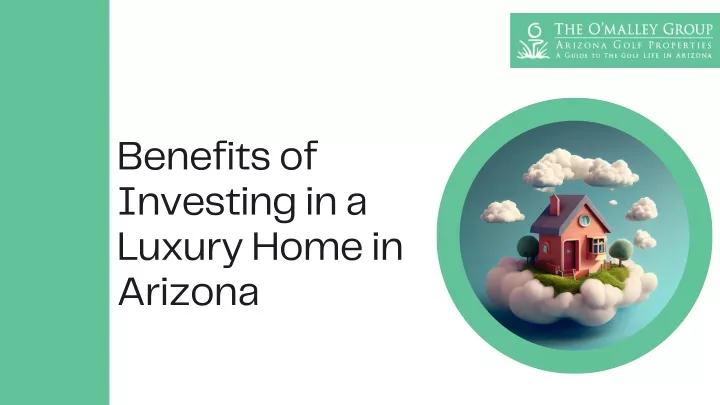 benefits of investing in a luxury home in arizona