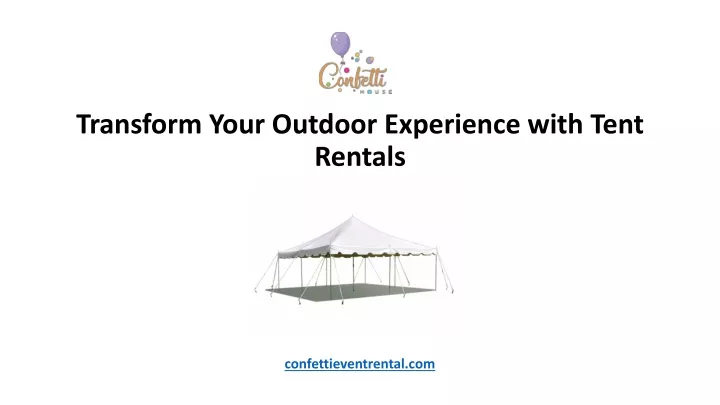 transform your outdoor experience with tent rentals