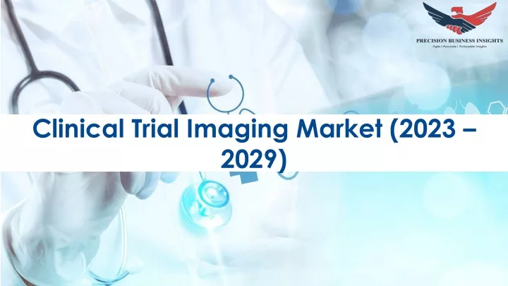 clinical trial imaging market 2023 2029