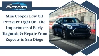 Mini Cooper Low Oil Pressure Light On The Importance of Early Diagnosis & Repair From Experts in San Diego