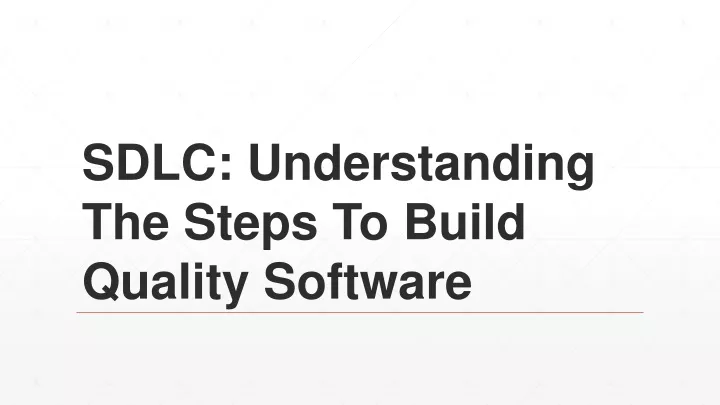 sdlc understanding the steps to build quality software